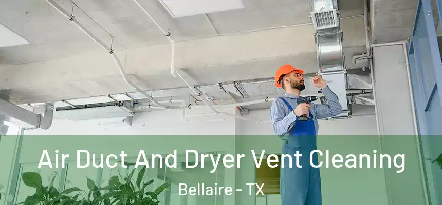  Air Duct And Dryer Vent Cleaning Bellaire - TX