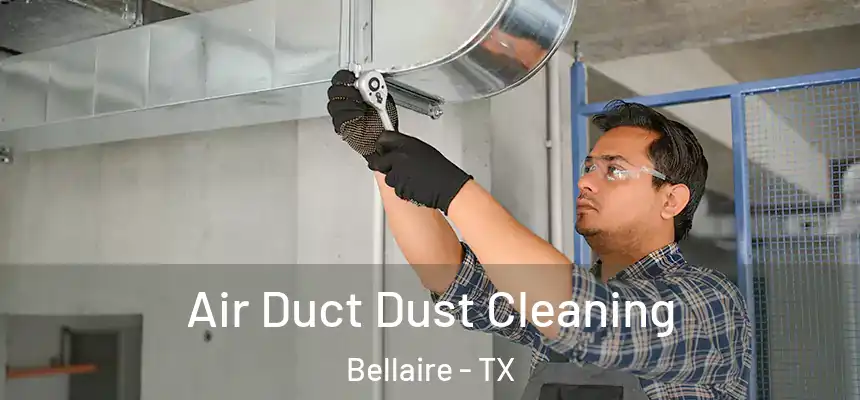  Air Duct Dust Cleaning Bellaire - TX