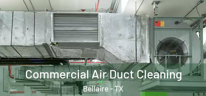  Commercial Air Duct Cleaning Bellaire - TX