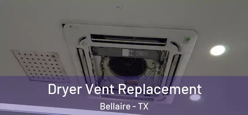  Dryer Vent Replacement Bellaire - TX