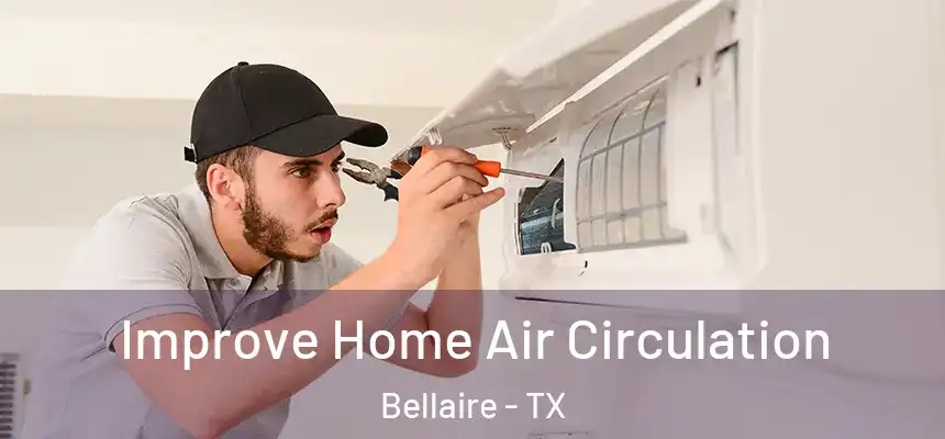  Improve Home Air Circulation Bellaire - TX