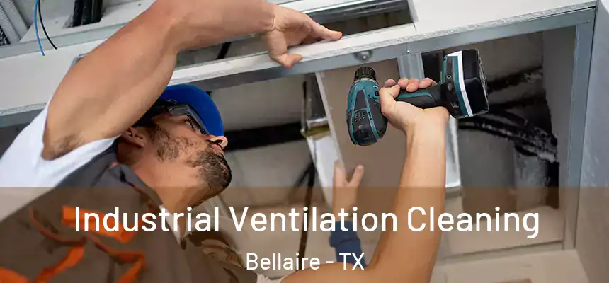  Industrial Ventilation Cleaning Bellaire - TX