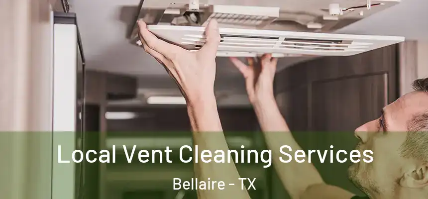  Local Vent Cleaning Services Bellaire - TX