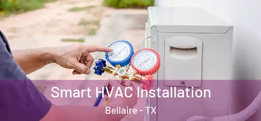 Smart HVAC Installation Bellaire - TX