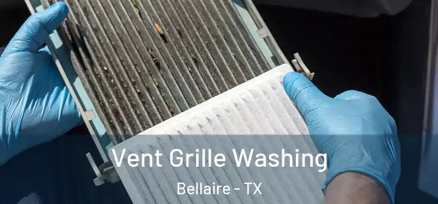  Vent Grille Washing Bellaire - TX
